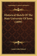 Historical Sketch Of The State University Of Iowa (1899)