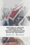 Historical Sketch & Roster of the South Carolina 8th Infantry Regiment