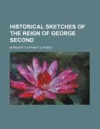 Historical Sketches of the Reign of George Second