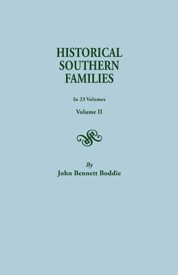 Historical Southern Families. in 23 Volumes. Volume II - Boddie, John Bennett, Mrs.