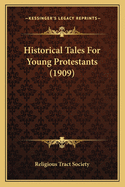Historical Tales for Young Protestants (1909)