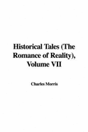 Historical Tales (the Romance of Reality), Volume VII
