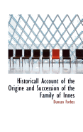 Historicall Account of the Origine and Succession of the Family of Innes