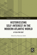 Historicizing Self-Interest in the Modern Atlantic World: A Plea for Ego?