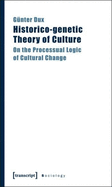 Historico-Genetic Theory of Culture: On the Processual Logic of Cultural Change