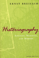 Historiography: Ancient, Medieval, and Modern