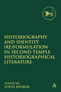 Historiography and Identity Reformulation in Second Temple Historiographical Literature