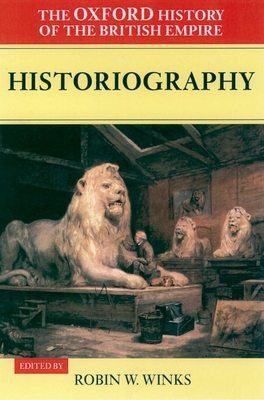 Historiography - Winks, Robin (Editor), and Louis, Wm Roger, and Low, Alain (Editor)