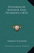 Historische Aufsatze Und Festreden (1873)