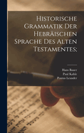 Historische Grammatik der hebrischen Sprache des Alten Testamentes;