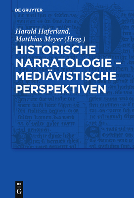 Historische Narratologie - Medi?vistische Perspektiven - Haferland, Harald (Editor), and Meyer, Matthias (Editor), and Stange, Carmen (Contributions by)