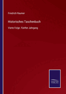 Historisches Taschenbuch: Vierte Folge. F?nfter Jahrgang