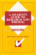 History: A Student's Guide to Research and Writing