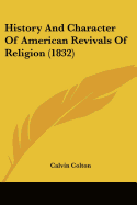 History And Character Of American Revivals Of Religion (1832)