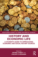 History and Economic Life: A Student's Guide to Approaching Economic and Social History Sources