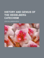 History and genius of the Heidelberg Catechism