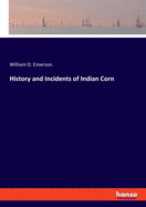 History and Incidents of Indian Corn