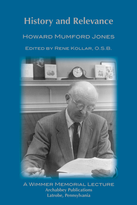 History and Relevance - Jones, Howard Mumford, and Kollar, Rene (Editor)