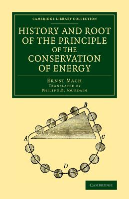 History and Root of the Principle of the Conservation of Energy - Mach, Ernst, and Jourdain, Philip E. B. (Translated by)