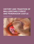 History and Tradition of Mallerstang Forest and Pendragon Castle