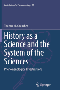 History as a Science and the System of the Sciences: Phenomenological Investigations