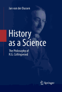History as a Science: The Philosophy of R.G. Collingwood