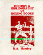 History & Bibliography of Boxing Books: Collectors' Guide to the History of Pugilism ...