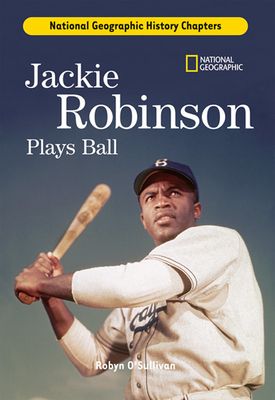 History Chapters: Jackie Robinson Plays Ball - O'Sullivan, Robyn