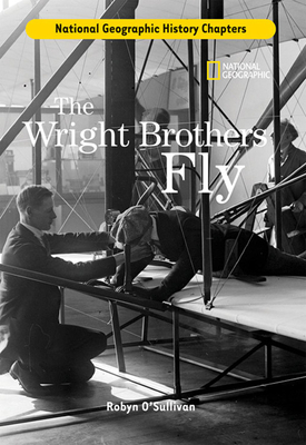 History Chapters: The Wright Brothers Fly - O'Sullivan, Robyn