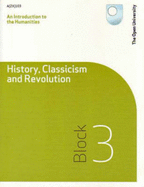 History, Classicism and Revolution: Block 3 - Marwick, Arthur, and Matravers, Derek, and Walsh, L.