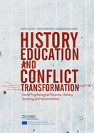 History Education and Conflict Transformation: Social Psychological Theories, History Teaching and Reconciliation