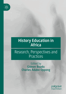 History Education in Africa: Research, Perspectives and Practices