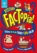 History FACTopia!: Follow Ye Olde Trail of 400 Facts [Britannica]
