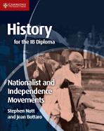 History for the Ib Diploma: Nationalist and Independence Movements