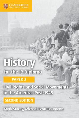 History for the IB Diploma Paper 3 - Stacey, Mark, and Scott-Baumann, Mike