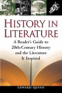 History in Literature: A Reader's Guide to 20th Century History and the Literature It Inspired