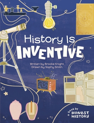History Is Inventive - Knight, Brooke