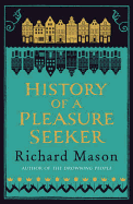 History of a Pleasure Seeker