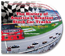 History of America's Greatest Stock Car Tracks: From Daytona to the Brickyard - Persinger, Kathy