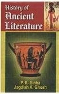 History of Ancient Literature - Sinha, P. K., and Ghosh, J. K.