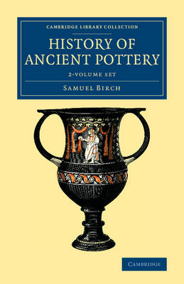 History of Ancient Pottery 2 Volume Set - Birch, Samuel