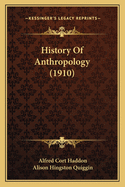 History of Anthropology (1910)