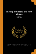History of Arizona and New Mexico: 1530-1888