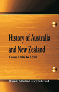 History of Australia and New Zealand From 1606 to 1890