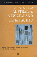 History of Australia, New Zealand and the Pacific - Denoon, Donald, and Mein-Smith, Philippa, and Wyndham, Marivic