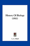 History Of Biology (1911)