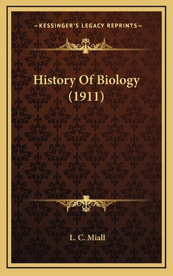 History of Biology (1911) - Miall, L C