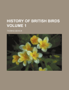 History of British Birds Volume 1