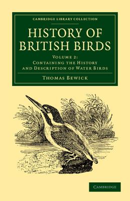 History of British Birds: Volume 2, Containing the History and Description of Water Birds - Bewick, Thomas