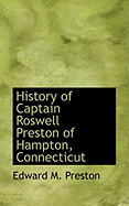 History of Captain Roswell Preston of Hampton, Connecticut